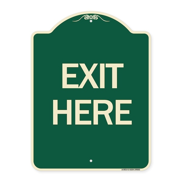 Designer Series Sign-Exit Here, Green & Tan Heavy-Gauge Aluminum Sign, 24" H, 18" L, G-1824-24503